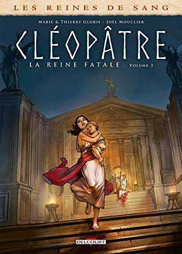 Cléopâtre, la reine fatale T3